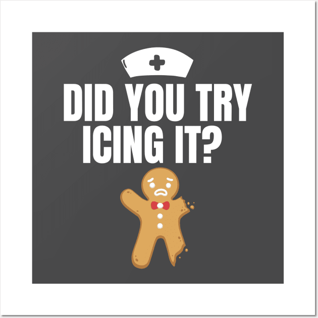 Did You Try Icing It Wall Art by HobbyAndArt